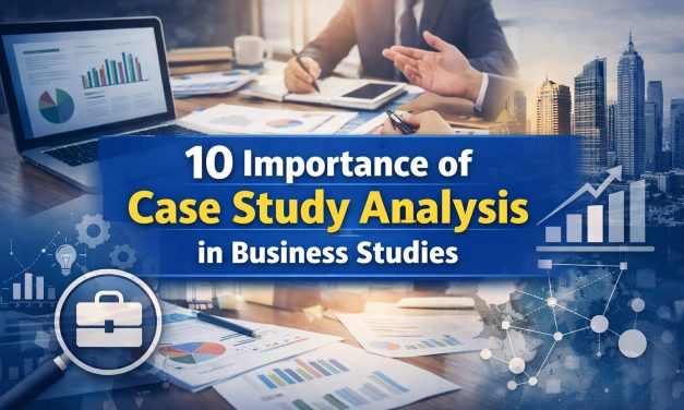 10 Importance of Case Study Analysis in Business Studies